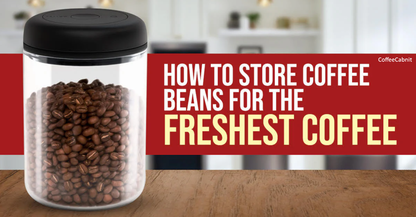 The Ultimate Guide to Storing Coffee Beans for Maximum Freshness